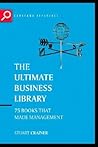 The Ultimate Business Library: The Greatest Books That Made Management (The Ultimate Series)