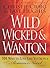 Wild, Wicked & Wanton: 101 ...