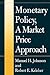 Monetary Policy, A Market Price Approach