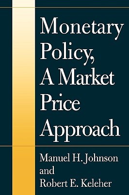 Monetary Policy, A Market Price Approach (Hardcover)