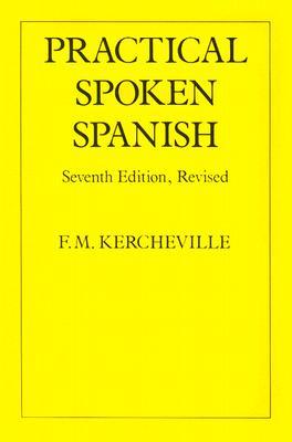 Practical Spoken Spanish (Multilingual and English and Spanish Edition)