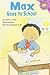 Max Goes to School (Read-it! Readers) (Read-It! Readers: The Life of Max)