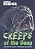 Creeps of the Deep: Explore the Ocean's Strangest Creatures (Current Science)