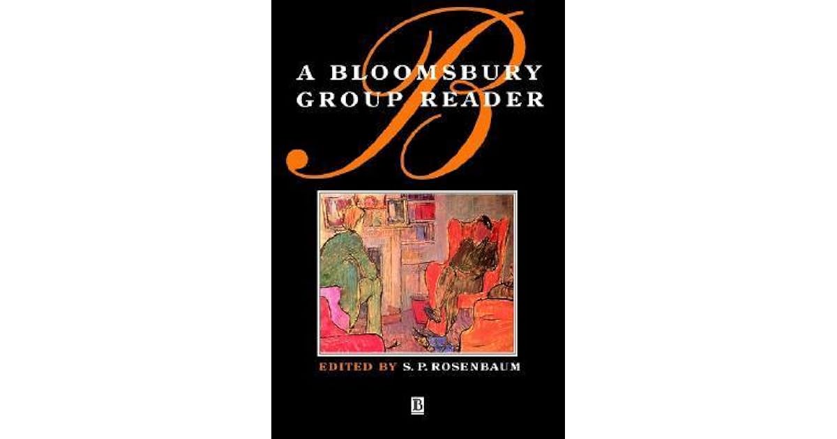 A Bloomsbury Group Reader The Methods, Ideals and Politics of Social