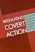 Regulating Covert Action: Practices, Contexts and Policies of Covert Coercion Abroad in International and American Law