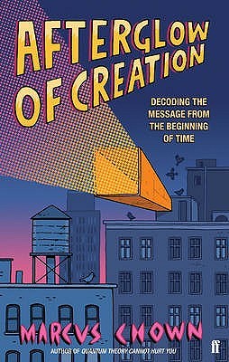 Afterglow of Creation: Decoding the message from the beginning of time (Paperback)
