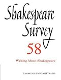 Shakespeare Survey: Volume 58, Writing about Shakespeare