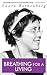 Breathing for a Living by Laura Rothenberg