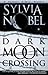 Dark Moon Crossing by Sylvia Nobel
