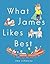 What James Likes Best
