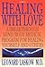 Healing with Love: A Breakthrough Mind/Body Medical Program for Healing Yourself and Others