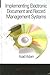 Implementing Electronic Document and Record Management Systems
