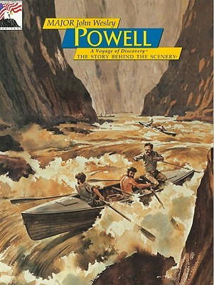 John Wesley Powell: Voyage of Discovery:The Story Behind the Scenery (Paperback)