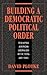 Building a Democratic Polit...