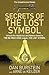 Secrets of the Lost Symbol: The Unauthorised Guide to the Mysteries Behind The Da Vinci Code Sequel
