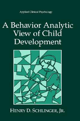 A Behavior Analytic View of Child Development (NATO Science Series B:)