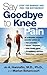 Say Goodbye to Knee Pain