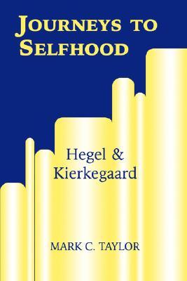 Journeys to Selfhood: Hegel and Kierkegaard (Perspectives in Continental Philosophy)