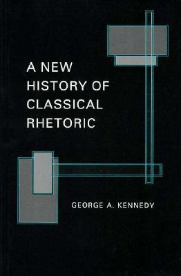 A New History of Classical Rhetoric (Paperback)