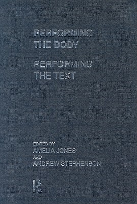 Performing the Body/Performing the Text (Hardcover)