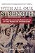 With All Our Strength by Anne E. Brodsky