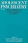 Adolescent Psychiatry, Volume 13: Developmental and Clinical Studies Adolescent Psychiatry, Volume 13: Developmental and Clinical Studies