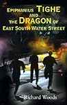 Epiphanius Tighe and the Dragon of East South Water Street