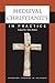 Medieval Christianity in Practice (Princeton Readings in Religions)