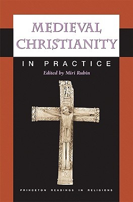 Medieval Christianity in Practice (Princeton Readings in Religions)