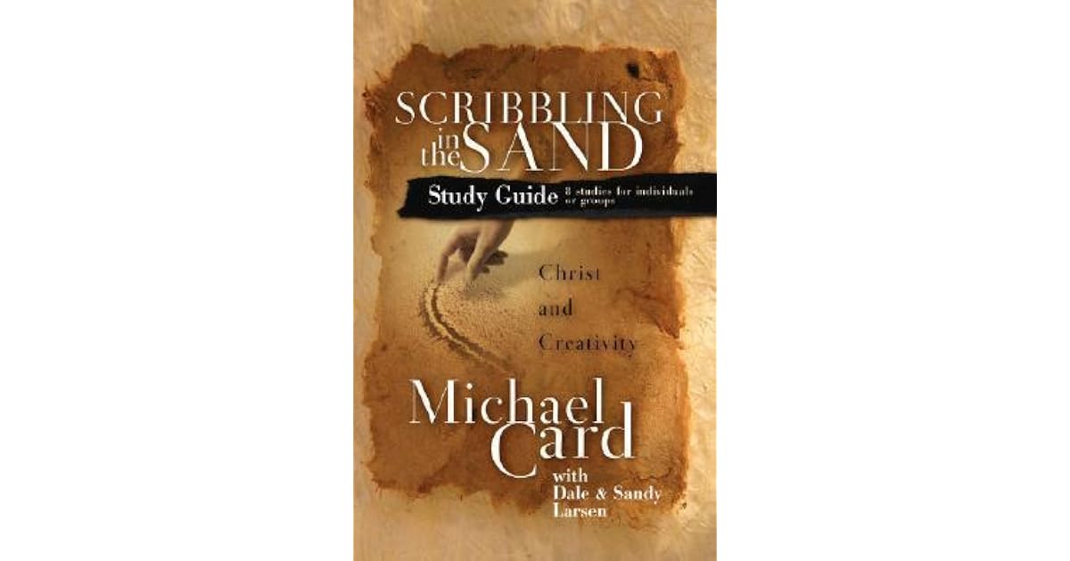 Scribbling in the Sand Study Guide Christ and Creativity by