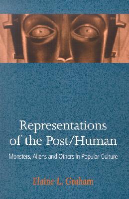 Representations of the Post/Human: Monsters, Aliens and Others in Popular Culture (Paperback)