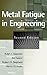 Metal Fatigue in Engineering by Ali Fatemi
