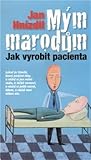 Mým marodům. Jak ...