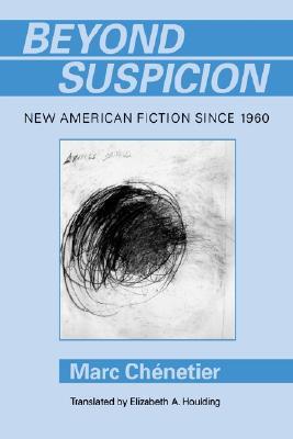 Beyond Suspicion: New American Fiction Since 1960 (Penn Studies in Contemporary American Fiction)