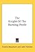 The Knight of the Burning P...