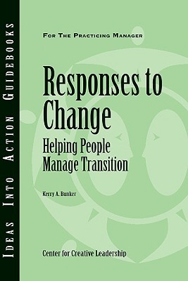 Responses to Change: Helping People Make Transitions (Paperback)