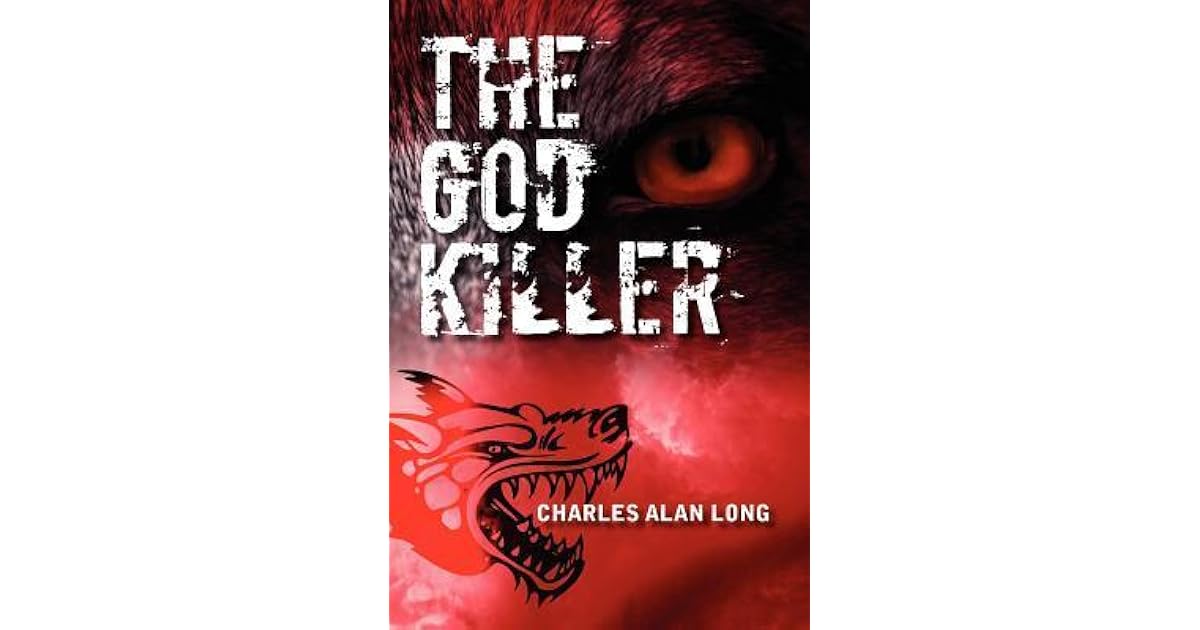 The God Killer by Charles Alan Long The God Killer by Charles Alan Long