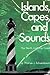 Islands Capes and Sounds: The North Carolina Coast