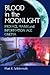 Blood in the Moonlight: Michael Mann and Information Age Cinema