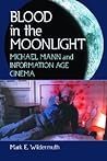 Blood in the Moonlight: Michael Mann and Information Age Cinema