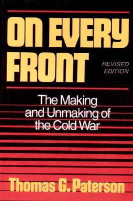 On Every Front: The Making and Unmaking of the Cold War (Hardcover)