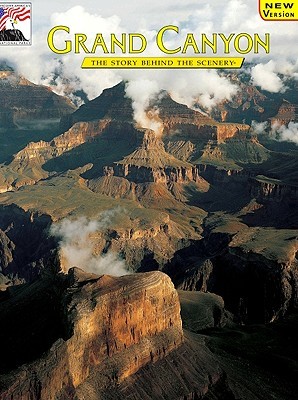Grand Canyon -- Revised Edition (The Story Behind the Scenery)