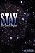 Stay: the Search Begins