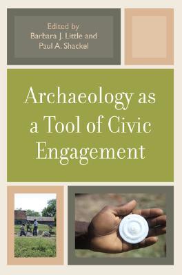 Archaeology as a Tool of Civic Engagement (Paperback)