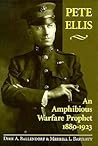 Pete Ellis: An Amphibious Warfare Prophet, 1880-1923