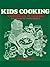 Kids Cooking Without A Stove, A Cookbook for Young Children