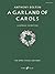 A Garland of Carols: A Homa...