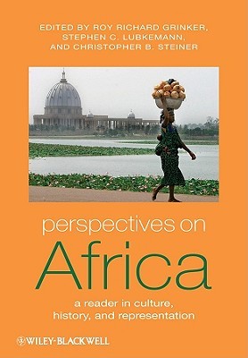 Perspectives on Africa: A Reader in Culture, History and Representation (Global Perspectives)