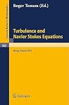 Turbulence and Navier Stokes Equations: Proceedings of the Conference Held at the University of Paris-Sud, Orsay, June 12 - 13, 1975 (Lecture Notes in Mathematics, 565) Turbulence and Navier Stokes Equations: Proceedings of the Conference Held at the University of Paris-Sud, Orsay, June 12 - 13, 1975 (Lecture Notes in Mathematics, 565)
