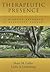 Therapeutic Presence: A Mindful Approach to Effective Therapy